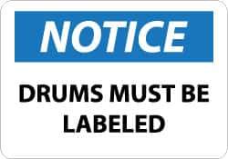 NMC - "Notice - Drums Must Be Labeled", 7" Long x 10" Wide, Pressure-Sensitive Vinyl Safety Sign - Rectangle, 0.004" Thick, Use for Workplace/Safety - All Tool & Supply