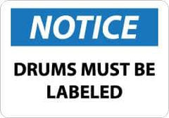 NMC - "Notice - Drums Must Be Labeled", 7" Long x 10" Wide, Rigid Plastic Safety Sign - Rectangle, 0.05" Thick, Use for Workplace/Safety - All Tool & Supply