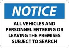 NMC - "Notice - All Vehicles and Personnel Entering or Leaving the Premises Subject to Search", 10" Long x 14" Wide, Rigid Plastic Safety Sign - Rectangle, 0.05" Thick, Use for Security & Admittance - All Tool & Supply