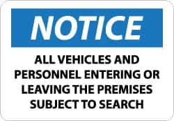 NMC - "Notice - All Vehicles and Personnel Entering or Leaving the Premises Subject to Search", 7" Long x 10" Wide, Rigid Plastic Safety Sign - Rectangle, 0.05" Thick, Use for Security & Admittance - All Tool & Supply