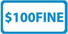 NMC - "$100 Fine", 12" Wide x 6" High, Aluminum ADA Signs - 0.063" Thick, Blue on White, Rectangle, Post Mount - All Tool & Supply