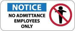 NMC - "Notice - No Admittance - Employees Only", 7" Long x 17" Wide, Pressure-Sensitive Vinyl Safety Sign - Rectangle, 0.004" Thick, Use for Security & Admittance - All Tool & Supply