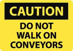 NMC - "Caution - Do Not Walk on Conveyors", 10" Long x 14" Wide, Pressure-Sensitive Vinyl Safety Sign - Rectangle, 0.004" Thick, Use for Accident Prevention - All Tool & Supply