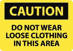 NMC - "Caution - Do Not Wear Loose Clothing in This Area", 7" Long x 10" Wide, Rigid Plastic Safety Sign - Rectangle, 0.05" Thick, Use for Accident Prevention - All Tool & Supply