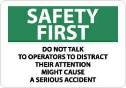 NMC - "Safety First - Do Not Talk to Operators - To Distract Their Attention Might Cause a Serious Accident", 10" Long x 14" Wide, Pressure-Sensitive Vinyl Safety Sign - Rectangle, 0.004" Thick, Use for Accident Prevention - All Tool & Supply