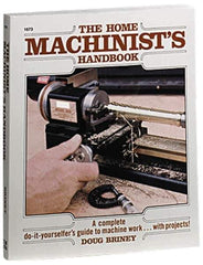 McGraw-Hill - The Home Machinist's Handbook Publication - by Doug Briney, 1984 - All Tool & Supply