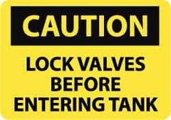 NMC - "Caution - Lock Valves Before Entering Tank", 7" Long x 10" Wide, Rigid Plastic Safety Sign - Rectangle, 0.05" Thick, Use for Accident Prevention - All Tool & Supply