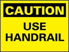 NMC - "Caution - Use Handrail", 7" Long x 10" Wide, Rigid Plastic Safety Sign - Rectangle, 0.05" Thick, Use for Accident Prevention - All Tool & Supply