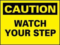 NMC - "Caution - Watch Your Step", 7" Long x 10" Wide, Rigid Plastic Safety Sign - Rectangle, 0.05" Thick, Use for Accident Prevention - All Tool & Supply