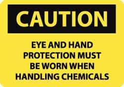 NMC - "Caution - Eye and Hand Protection Must Be Worn When Handling Chemicals", 7" Long x 10" Wide, Pressure-Sensitive Vinyl Safety Sign - Rectangle, 0.004" Thick, Use for Accident Prevention - All Tool & Supply