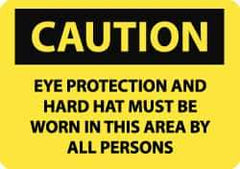 NMC - "Caution - Eye Protection and Hard Hat Must Be Worn in This Area by All Persons", 7" Long x 10" Wide, Pressure-Sensitive Vinyl Safety Sign - Rectangle, 0.004" Thick, Use for Accident Prevention - All Tool & Supply