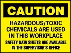 NMC - "Caution - Hazardous/Toxic Chemicals Are Used in This Workplace - Safety Data Sheets Are Available in the Supervisor's Office", 7" Long x 10" Wide, Rigid Plastic Safety Sign - Rectangle, 0.05" Thick, Use for Hazardous Materials - All Tool & Supply