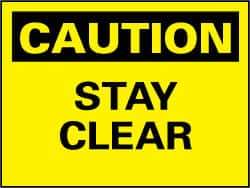 NMC - "Caution - Stay Clear", 7" Long x 10" Wide, Pressure-Sensitive Vinyl Safety Sign - Rectangle, 0.004" Thick, Use for Accident Prevention - All Tool & Supply