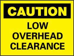 NMC - "Caution - Low Overhead Clearance", 7" Long x 10" Wide, Pressure-Sensitive Vinyl Safety Sign - Rectangle, 0.004" Thick, Use for Accident Prevention - All Tool & Supply