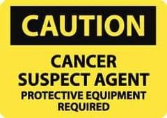 NMC - "Caution - Cancer Suspect Agent - Protective Equipment Required", 7" Long x 10" Wide, Rigid Plastic Safety Sign - Rectangle, 0.05" Thick, Use for Hazardous Materials - All Tool & Supply