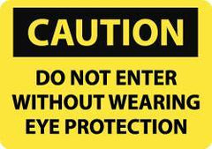 NMC - "Caution - Do Not Enter without Wearing Eye Protection", 7" Long x 10" Wide, Rigid Plastic Safety Sign - Rectangle, 0.05" Thick, Use for Accident Prevention - All Tool & Supply