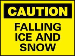 NMC - "Caution - Falling Ice and Snow", 7" Long x 10" Wide, Rigid Plastic Safety Sign - Rectangle, 0.05" Thick, Use for Accident Prevention - All Tool & Supply