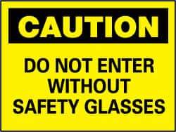 NMC - "Caution - Do Not Enter without Safety Glasses", 7" Long x 10" Wide, Pressure-Sensitive Vinyl Safety Sign - Rectangle, 0.004" Thick, Use for Accident Prevention - All Tool & Supply