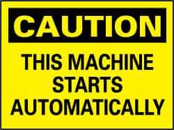 NMC - "Caution - This Machine Starts Automatically", 7" Long x 10" Wide, Pressure-Sensitive Vinyl Safety Sign - Rectangle, 0.004" Thick, Use for Accident Prevention - All Tool & Supply