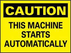 NMC - "Caution - This Machine Starts Automatically", 7" Long x 10" Wide, Rigid Plastic Safety Sign - Rectangle, 0.05" Thick, Use for Accident Prevention - All Tool & Supply