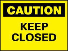 NMC - "Caution - Keep Closed", 10" Long x 14" Wide, Pressure-Sensitive Vinyl Safety Sign - Rectangle, 0.004" Thick, Use for Accident Prevention - All Tool & Supply