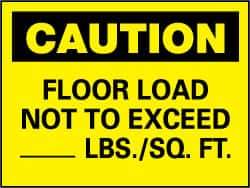 NMC - "Caution - Floor Load Not to Exceed _____ lbs/Sq. Ft", 7" Long x 10" Wide, Pressure-Sensitive Vinyl Safety Sign - Rectangle, 0.004" Thick, Use for Accident Prevention - All Tool & Supply