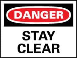 NMC - "Danger - Stay Clear", 7" Long x 10" Wide, Rigid Plastic Safety Sign - Rectangle, 0.05" Thick, Use for Accident Prevention - All Tool & Supply