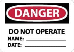 NMC - "Danger - Do Not Operate - Name:_____ Date:_____", 7" Long x 10" Wide, Rigid Plastic Safety Sign - Rectangle, 0.05" Thick, Use for Accident Prevention - All Tool & Supply