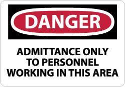 NMC - "Danger - Admittance Only to Personnel Working in This Area", 7" Long x 10" Wide, Rigid Plastic Safety Sign - Rectangle, 0.05" Thick, Use for Security & Admittance - All Tool & Supply