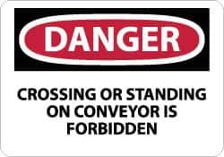 NMC - "Danger - Crossing or Standing on Conveyor Is Forbidden", 7" Long x 10" Wide, Pressure-Sensitive Vinyl Safety Sign - Rectangle, 0.004" Thick, Use for Accident Prevention - All Tool & Supply