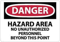 NMC - "Danger - Hazard Area - No Unauthorized Personnel Beyond This Point", 7" Long x 10" Wide, Rigid Plastic Safety Sign - Rectangle, 0.05" Thick, Use for Security & Admittance - All Tool & Supply