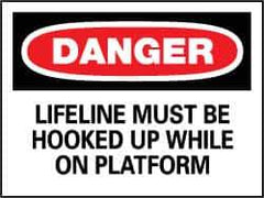 NMC - "Danger - Lifeline Must Be Hooked Up While On Platform", 10" Long x 14" Wide, Pressure-Sensitive Vinyl Safety Sign - Rectangle, 0.004" Thick, Use for Accident Prevention - All Tool & Supply