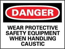 NMC - "Danger - Wear Protective Safety Equipment When Handling Caustic", 10" Long x 14" Wide, Rigid Plastic Safety Sign - Rectangle, 0.05" Thick, Use for Accident Prevention - All Tool & Supply