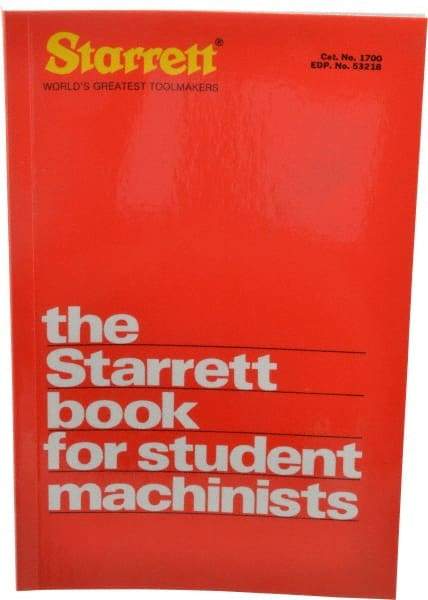 Starrett - The Starrett Book for Student Machinists Publication, 17th Edition - by Edward G. Hoffman, Starrett - All Tool & Supply