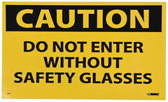 NMC - Accident Prevention Label, Header: CAUTION - Legend: Caution - Do Not Enter without Safety Glasses, English, Black & Yellow, 5" Long x 3" High, Sign Muscle Finish - All Tool & Supply