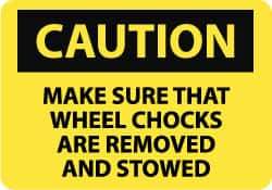 NMC - "Caution - Make Sure That Wheel Chocks Are Removed and Stowed", 10" Long x 14" Wide, Pressure-Sensitive Vinyl Safety Sign - Rectangle, 0.004" Thick, Use for Accident Prevention - All Tool & Supply