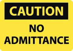 NMC - "Caution - No Admittance", 10" Long x 14" Wide, Rigid Plastic Safety Sign - Rectangle, 0.05" Thick, Use for Security & Admittance - All Tool & Supply