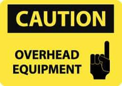 NMC - "Caution - Overhead Equipment", 10" Long x 14" Wide, Rigid Plastic Safety Sign - Rectangle, 0.05" Thick, Use for Accident Prevention - All Tool & Supply