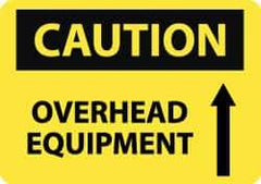 NMC - "Caution - Overhead Equipment", 10" Long x 14" Wide, Rigid Plastic Safety Sign - Rectangle, 0.05" Thick, Use for Accident Prevention - All Tool & Supply