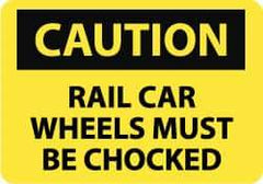 NMC - "Caution - Rail Car Wheels Must Be Chocked", 10" Long x 14" Wide, Rigid Plastic Safety Sign - Rectangle, 0.05" Thick, Use for Accident Prevention - All Tool & Supply