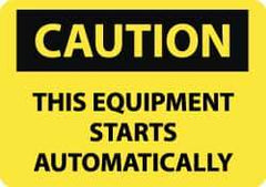 NMC - "Caution - This Equipment Starts Automatically", 10" Long x 14" Wide, Rigid Plastic Safety Sign - Rectangle, 0.05" Thick, Use for Accident Prevention - All Tool & Supply