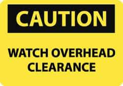 NMC - "Caution - Watch Overhead Clearance", 10" Long x 14" Wide, Aluminum Safety Sign - Rectangle, 0.04" Thick, Use for Accident Prevention - All Tool & Supply