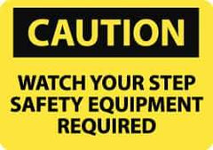 NMC - "Caution - Watch Your Step - Safety Equipment Required", 10" Long x 14" Wide, Pressure-Sensitive Vinyl Safety Sign - Rectangle, 0.004" Thick, Use for Accident Prevention - All Tool & Supply