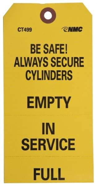 NMC - 3-1/4" High x 6" Long, BE SAFE! ALWAYS SECURE CYLINDERS - EMPTY/IN SERVICE/FULL, English Safety & Facility Accident Prevention Tag - Tag Header: CAUTION, 1 Side, Black & Yellow Unrippable Vinyl - All Tool & Supply