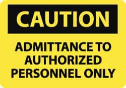 NMC - "Caution - Admittance to Authorized Personnel Only", 10" Long x 14" Wide, Rigid Plastic Safety Sign - Rectangle, 0.05" Thick, Use for Security & Admittance - All Tool & Supply