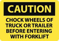 NMC - "Caution - Chock Wheels of Truck or Trailer Before Entering with Forklift", 10" Long x 14" Wide, Pressure-Sensitive Vinyl Safety Sign - Rectangle, 0.004" Thick, Use for Accident Prevention - All Tool & Supply