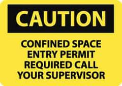 NMC - "Caution - Confined Space - Entry Permit Required - Call Your Supervisor", 10" Long x 14" Wide, Pressure-Sensitive Vinyl Safety Sign - Rectangle, 0.004" Thick, Use for Accident Prevention - All Tool & Supply