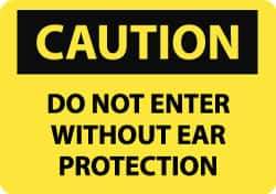 NMC - "Caution - Do Not Enter without Ear Protection", 10" Long x 14" Wide, Rigid Plastic Safety Sign - Rectangle, 0.05" Thick, Use for Accident Prevention - All Tool & Supply