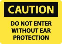 NMC - "Caution - Do Not Enter without Ear Protection", 10" Long x 14" Wide, Pressure-Sensitive Vinyl Safety Sign - Rectangle, 0.004" Thick, Use for Accident Prevention - All Tool & Supply