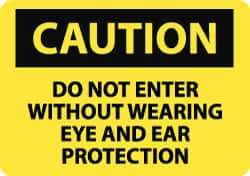 NMC - "Caution - Do Not Enter without Wearing Eye and Ear Protection", 10" Long x 14" Wide, Rigid Plastic Safety Sign - Rectangle, 0.05" Thick, Use for Accident Prevention - All Tool & Supply